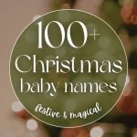 100 Christmas Baby Names (Cozy, Festive & Timeless)