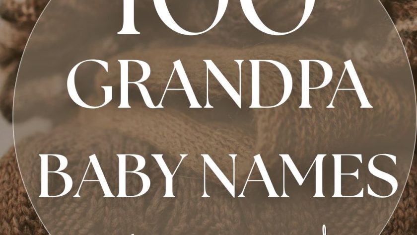 100+ Grandpa Names for Baby Boys (Classic, Cozy & Cool)