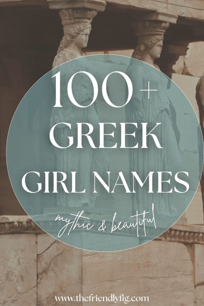 100+ Greek Girl Names (Mythic, Beautiful & Timeless)
