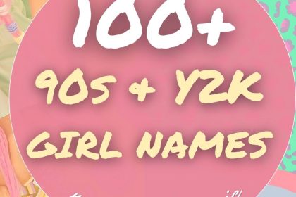 90s Girl Names Making a Comeback (100+ Nostalgic Y2K Picks)