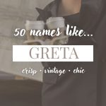 Names Like Greta (Crisp, Vintage & Chic)