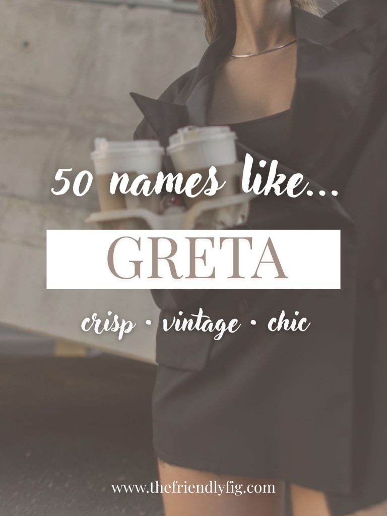 Names Like Greta (Crisp, Vintage & Chic)