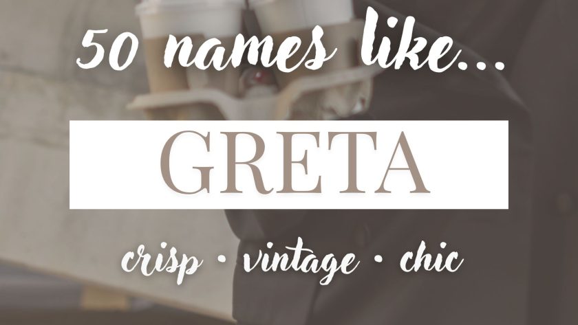 Names Like Greta (Crisp, Vintage & Chic)