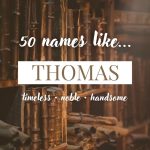 Names Like Thomas (Timeless, Noble & Handsome)