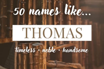 Names Like Thomas (Timeless, Noble & Handsome)