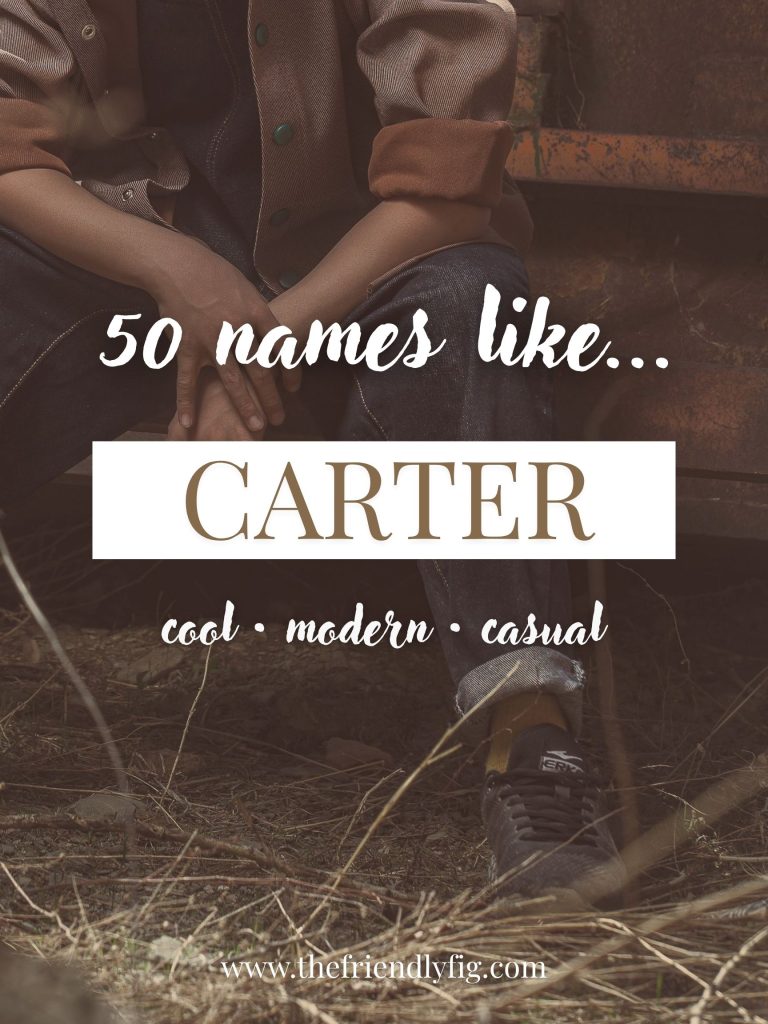 Names Like Carter (Cool, Modern & Casual)