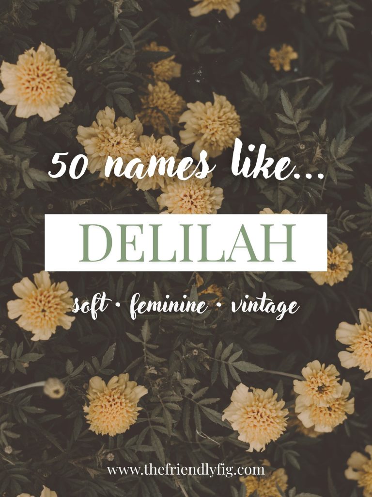 Names Like Delilah (Soft, Feminine & Vintage)