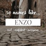 Names Like Enzo (Cool, Confident & European)