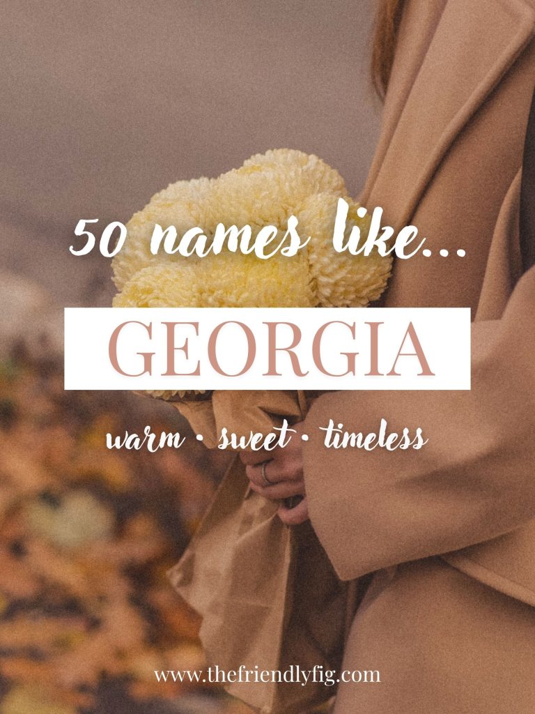 Names Like Georgia (Warm, Sweet & Timeless)