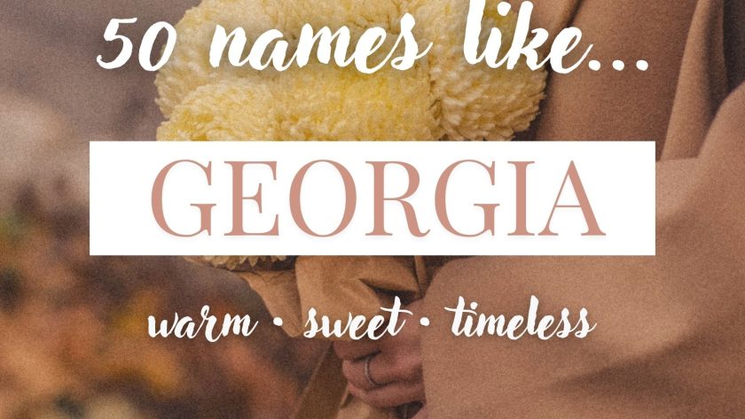Names Like Georgia (Warm, Sweet & Timeless)