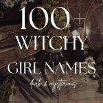 100+ Witchy Girl Names with Meanings