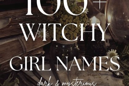 100+ Witchy Girl Names with Meanings