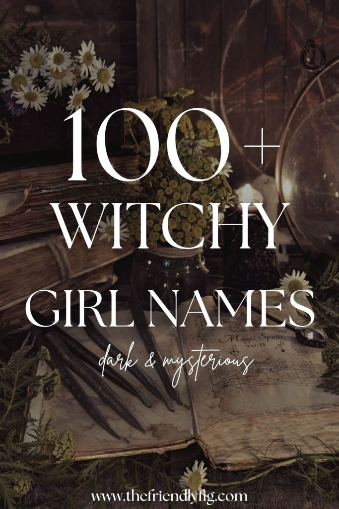 100+ Witchy Girl Names with Meanings