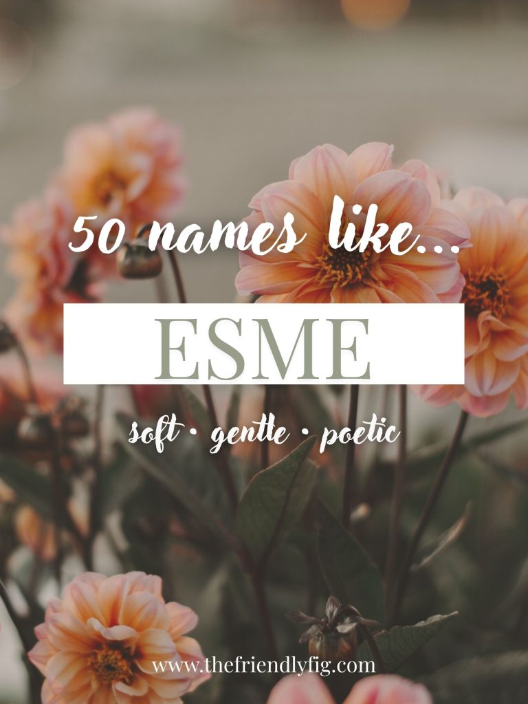 Names Like Esme (Soft, Gentle & Poetic)