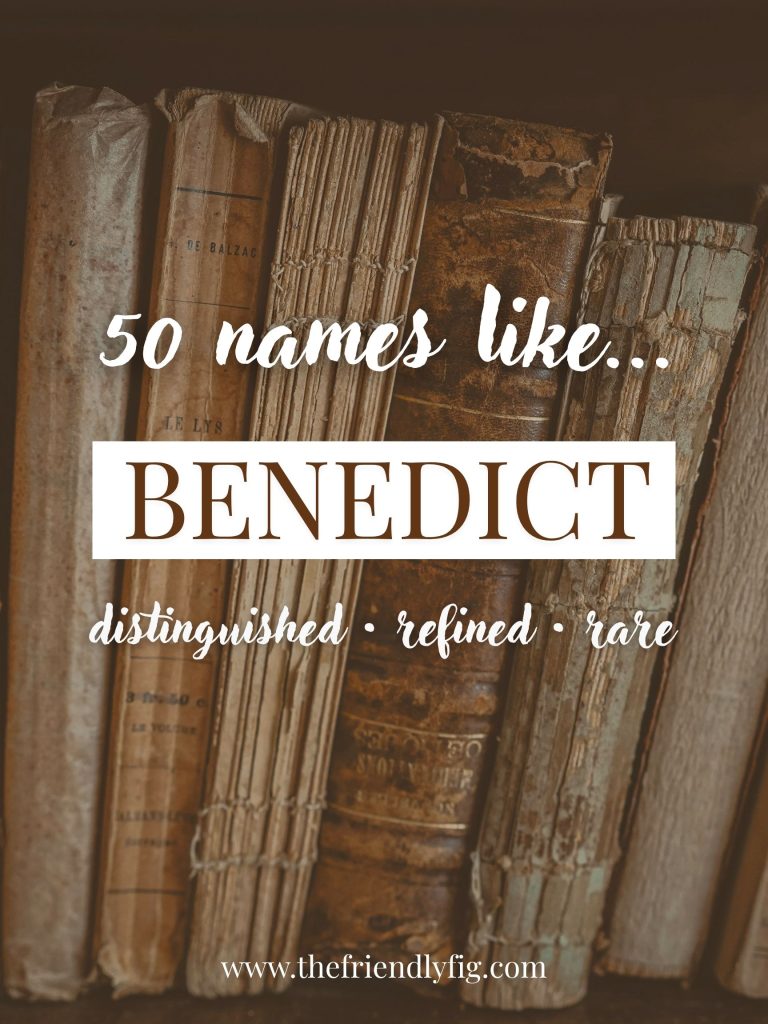 Names Like Benedict (Distinguished, Refined & Rare)