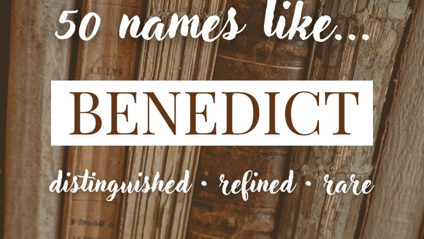 Names Like Benedict (Distinguished, Refined & Rare)