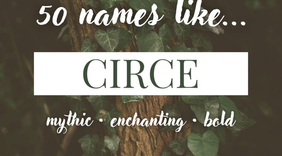 Names Like Circe (Mythic, Enchanting & Bold)