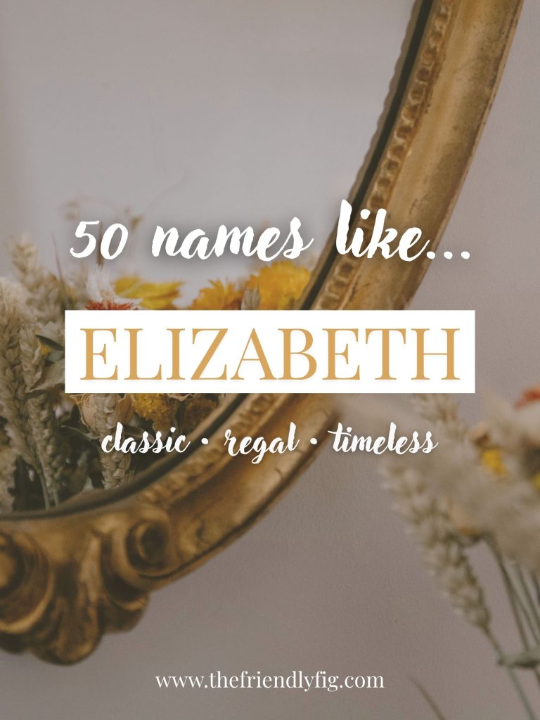 Names Like Elizabeth (Classic, Regal & Timeless)