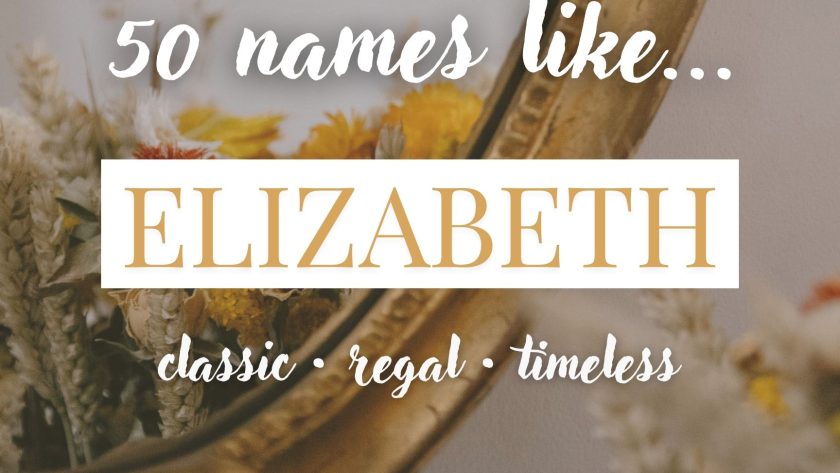 Names Like Elizabeth (Classic, Regal & Timeless)