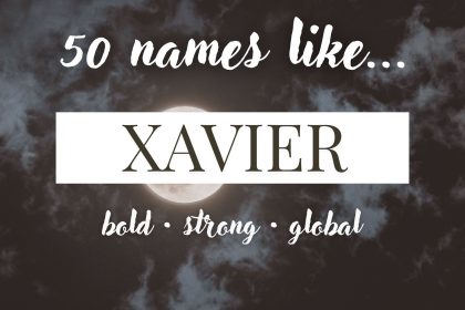 Names Like Xavier (Bold, Strong & Global)