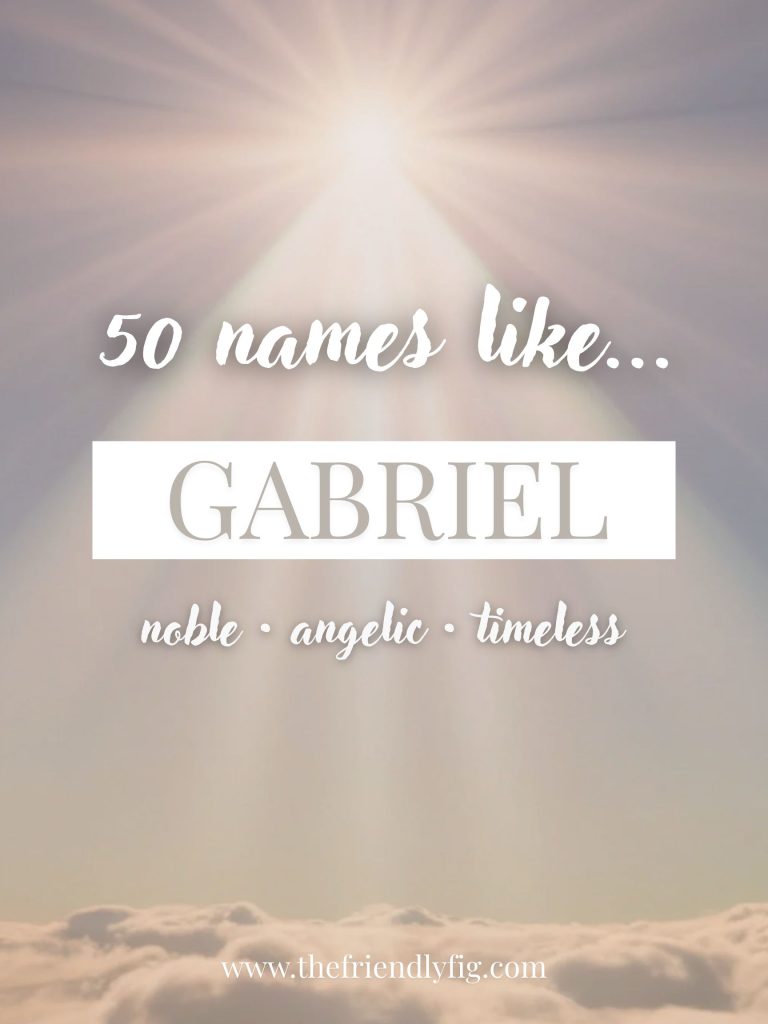 Names Like Gabriel (Noble, Angelic & Timeless)