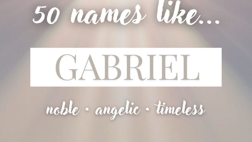 Names Like Gabriel (Noble, Angelic & Timeless)