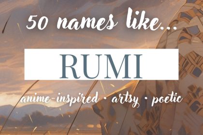 Names Like Rumi (Poetic & Anime-Inspired Baby Names)