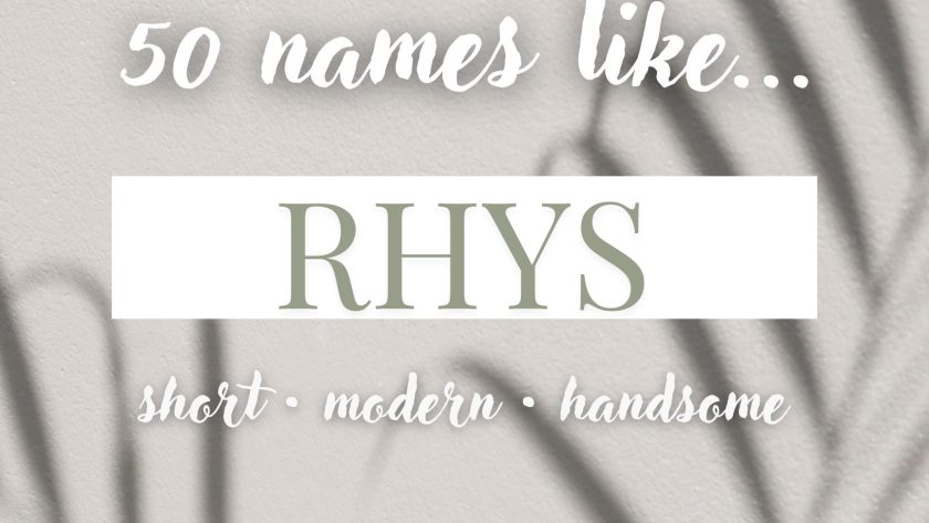 Names like Rhys (Short, Modern & Handsome)