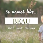 Names Like Beau (Short, Sweet & Charming)
