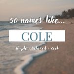Names Like Cole (Simple, Relaxed & Cool)