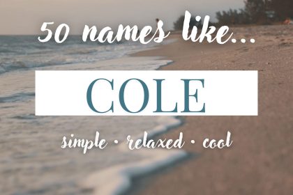 Names Like Cole (Simple, Relaxed & Cool)