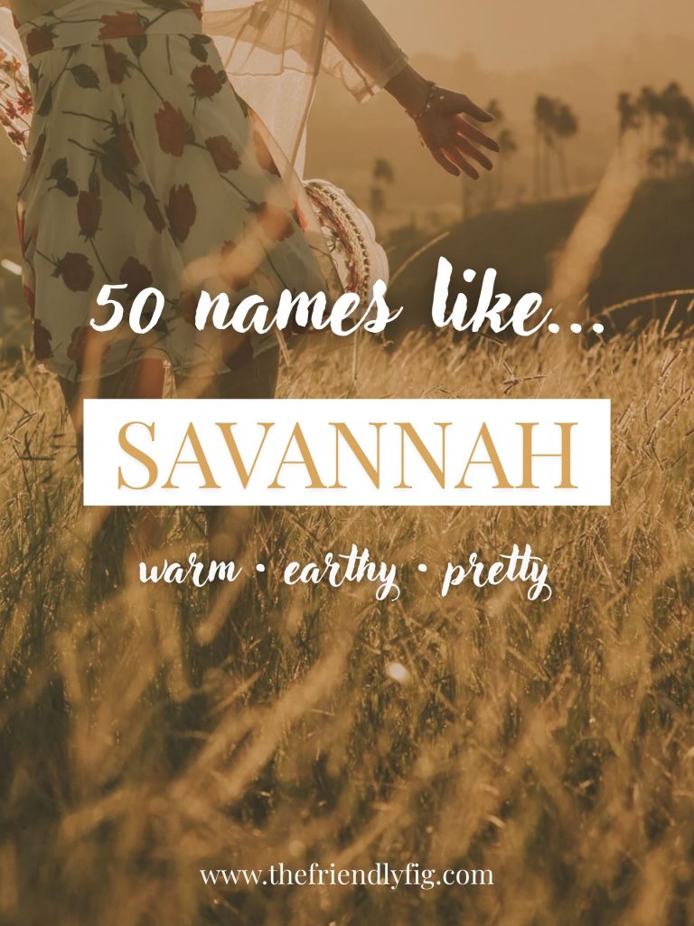Names Like Savannah (Warm, Earthy & Pretty)