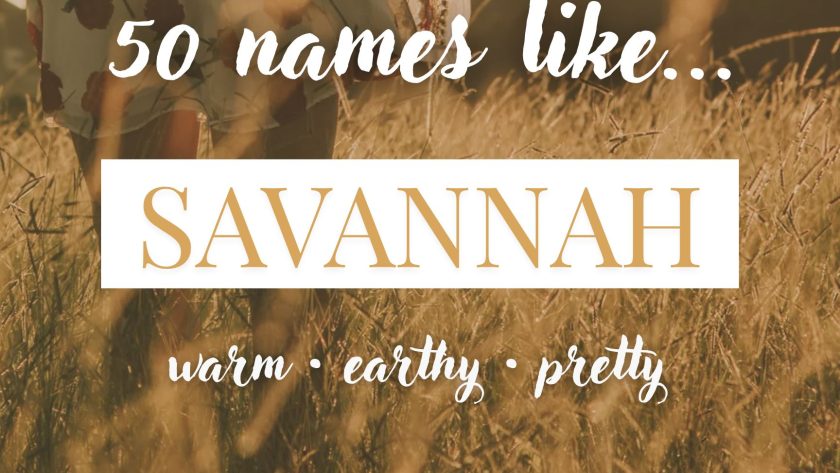 Names Like Savannah (Warm, Earthy & Pretty)