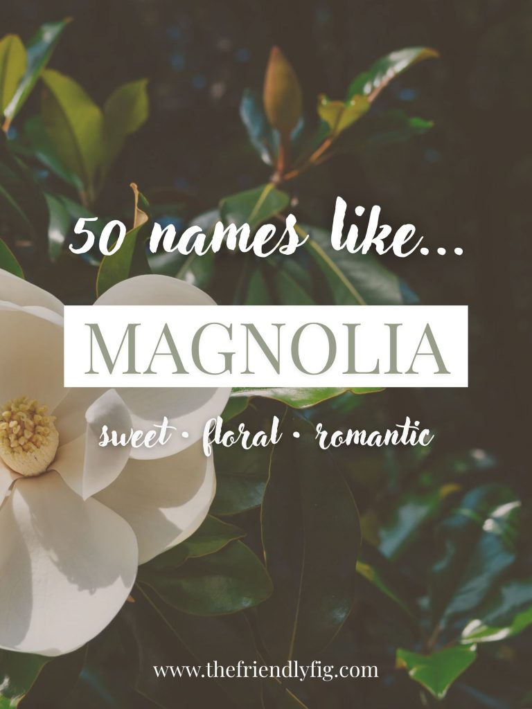 Names Like Magnolia (Sweet, Floral & Romantic)