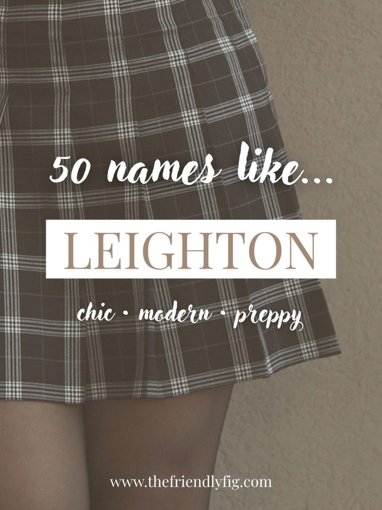 Names Like Leighton (Chic, Modern & Preppy)