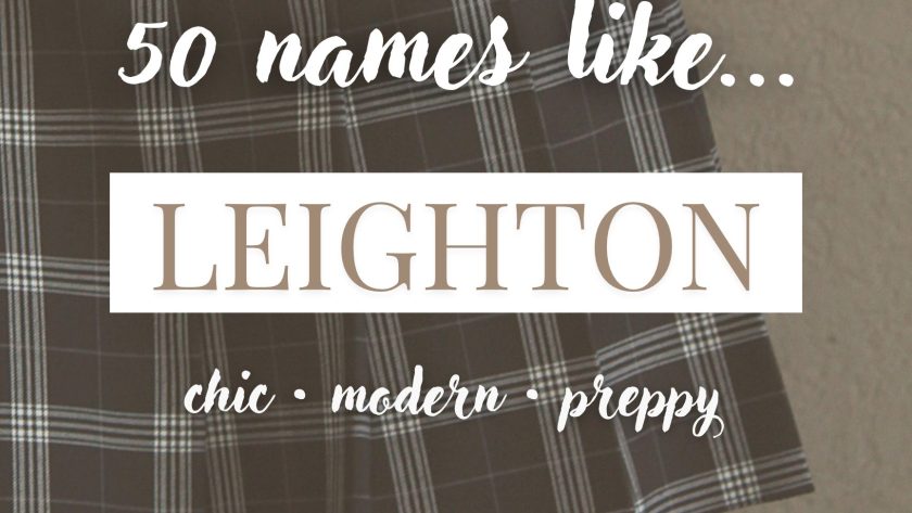 Names Like Leighton (Chic, Modern & Preppy)