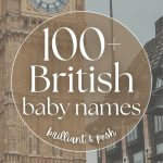100+ Brilliant British Baby Names