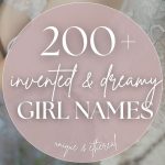 200+ Invented Girl Names (Dreamy, Poetic & One-of-a-Kind)