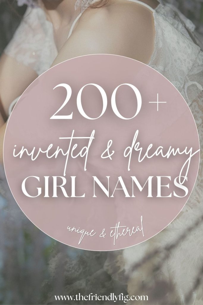 200+ Invented Girl Names (Dreamy, Poetic & One-of-a-Kind)