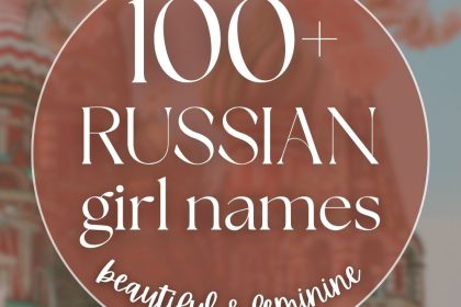 100+ Russian Girl Names (Beautiful & Feminine)
