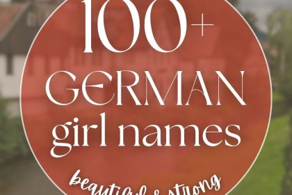 100+ German Girl Names (Beautiful & Strong)