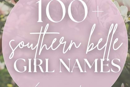 100+ Southern Girl Names (Charming & Classic)