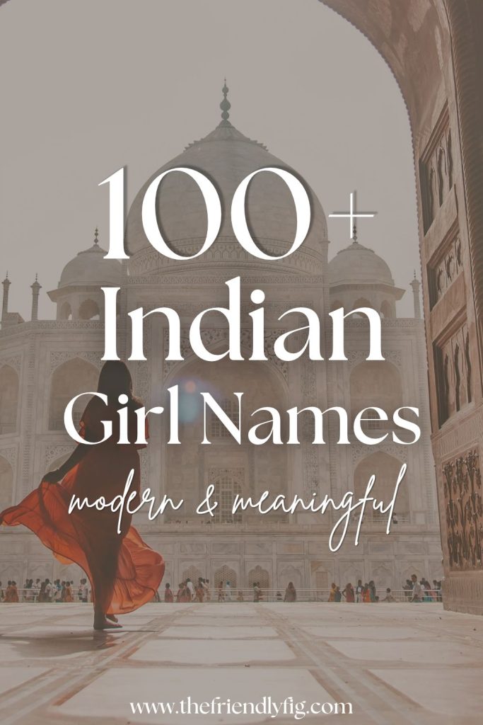 100+ Indian Girl Names (Modern & Meaningful)