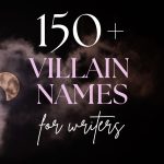 150+ Best Villain Character Names for Writers