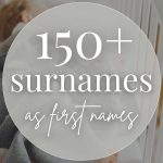 150+ Surname Baby Names (Modern & Preppy)