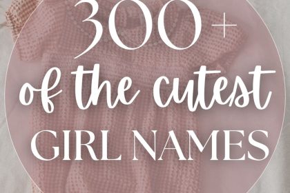 300+ Cute Girl Names (Sweet & Playful Picks)