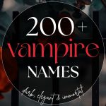 200+ Vampire Names That Are Dark, Elegant & Immortal