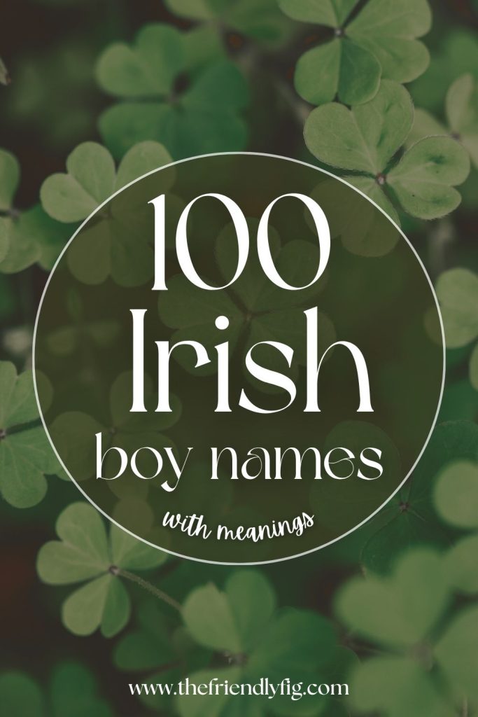 100 Irish Boy Names with Meanings & Pronunciation
