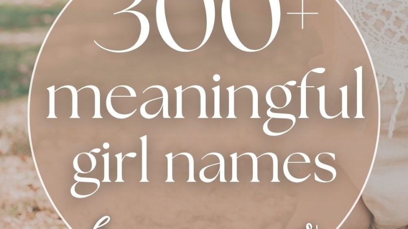 300+ Girl Names with Beautiful Meanings